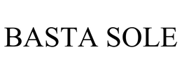 BASTA SOLE trademark