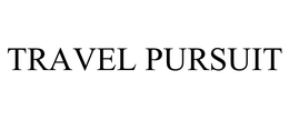TRAVEL PURSUIT trademark