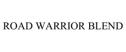 ROAD WARRIOR BLEND trademark
