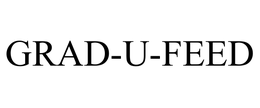 GRAD-U-FEED trademark