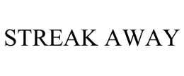 STREAK AWAY trademark