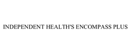 INDEPENDENT HEALTH'S ENCOMPASS PLUS trademark