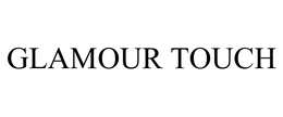 GLAMOUR TOUCH trademark