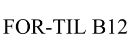 FOR-TIL B12 trademark