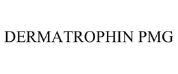 DERMATROPHIN PMG trademark