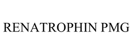 RENATROPHIN PMG trademark