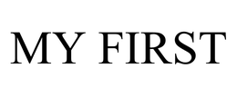 MY FIRST trademark
