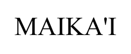 MAIKA'I trademark