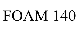 FOAM 140 trademark