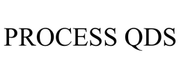 PROCESS QDS trademark