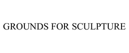 GROUNDS FOR SCULPTURE trademark