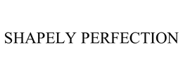 SHAPELY PERFECTION trademark
