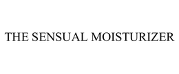 THE SENSUAL MOISTURIZER trademark