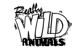 REALLY "WILD" ANIMALS trademark