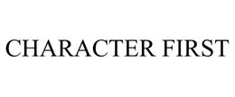 CHARACTER FIRST trademark