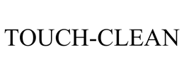 TOUCH-CLEAN trademark