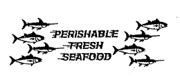 PERISHABLE FRESH SEAFOOD trademark