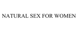 NATURAL SEX FOR WOMEN trademark