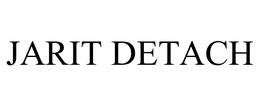 JARIT DETACH trademark