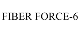 FIBER FORCE-6 trademark