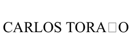 CARLOS TORAÑO trademark