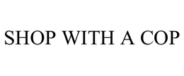 SHOP WITH A COP trademark