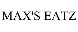 MAX'S EATZ trademark
