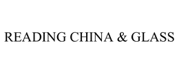 READING CHINA & GLASS trademark