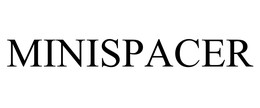 MINISPACER trademark