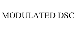 MODULATED DSC trademark