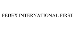 FEDEX INTERNATIONAL FIRST trademark