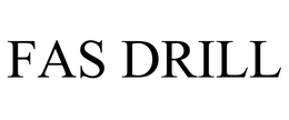 FAS DRILL trademark