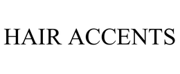 HAIR ACCENTS trademark