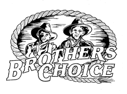 BROTHERS CHOICE trademark