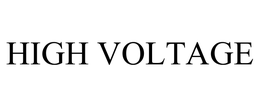 HIGH VOLTAGE trademark