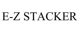 E-Z STACKER trademark