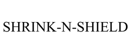 SHRINK-N-SHIELD trademark