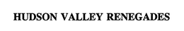 HUDSON VALLEY RENEGADES trademark