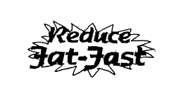 REDUCE FAT-FAST trademark
