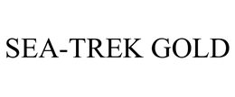 SEA-TREK GOLD trademark
