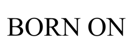 BORN ON trademark