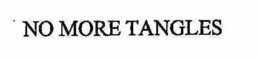 NO MORE TANGLES trademark