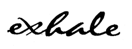 EXHALE trademark