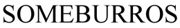SOMEBURROS trademark