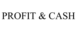 PROFIT & CASH trademark