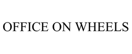 OFFICE ON WHEELS trademark