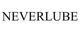 NEVERLUBE trademark