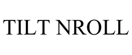TILT NROLL trademark