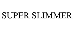 SUPER SLIMMER trademark