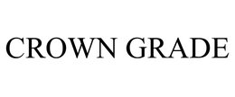 CROWN GRADE trademark